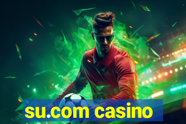 su.com casino